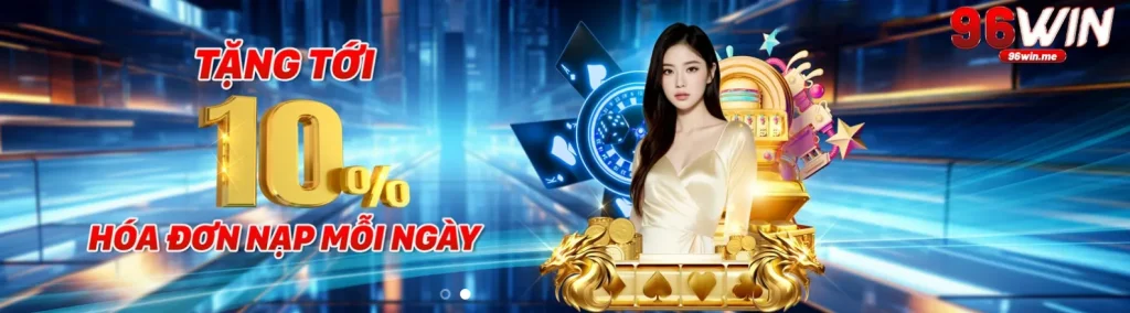 nạp tặng 10% trên trang 96win